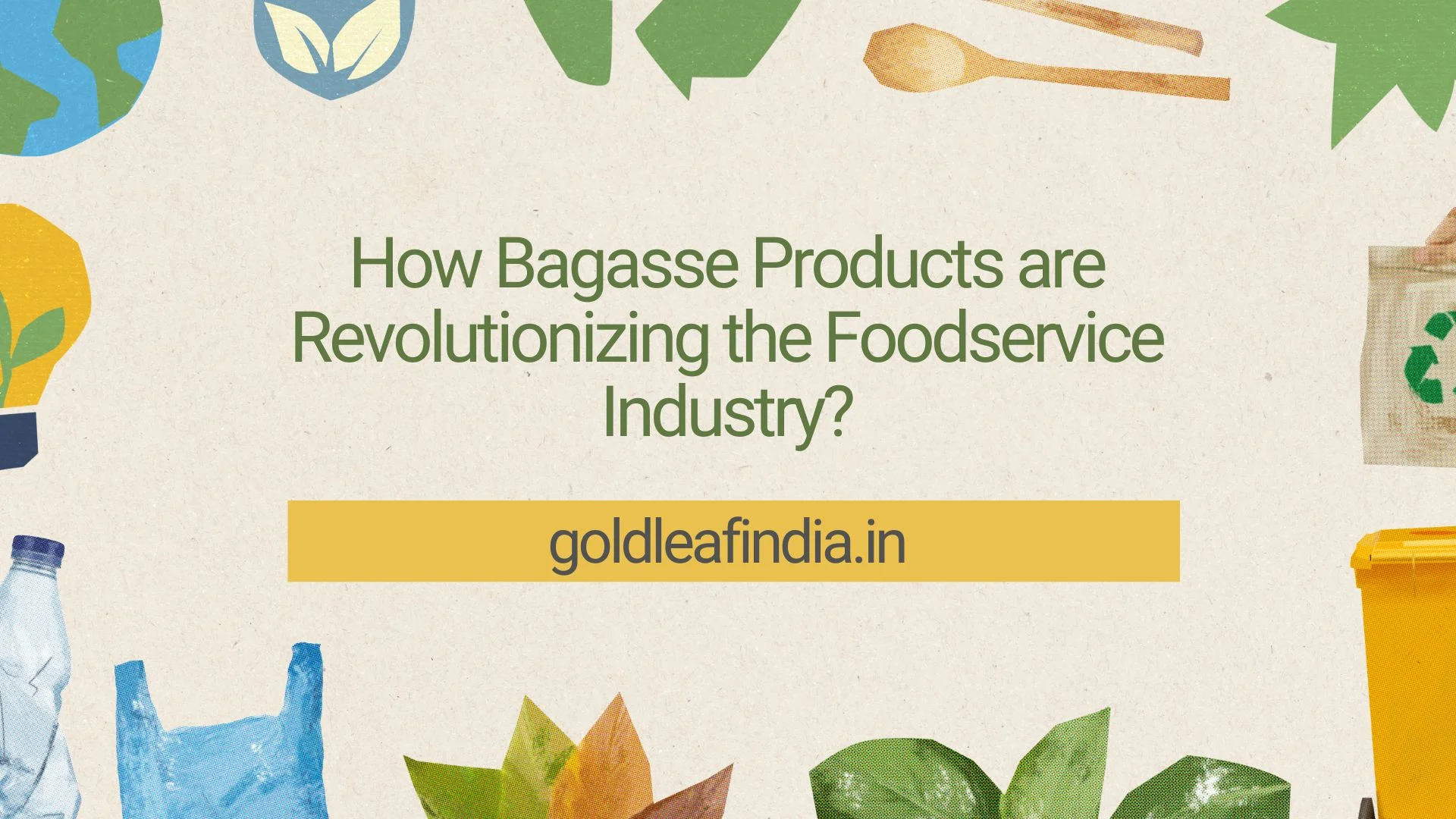 How Bagasse Products are Revolutionizing the Foodservice Industry?