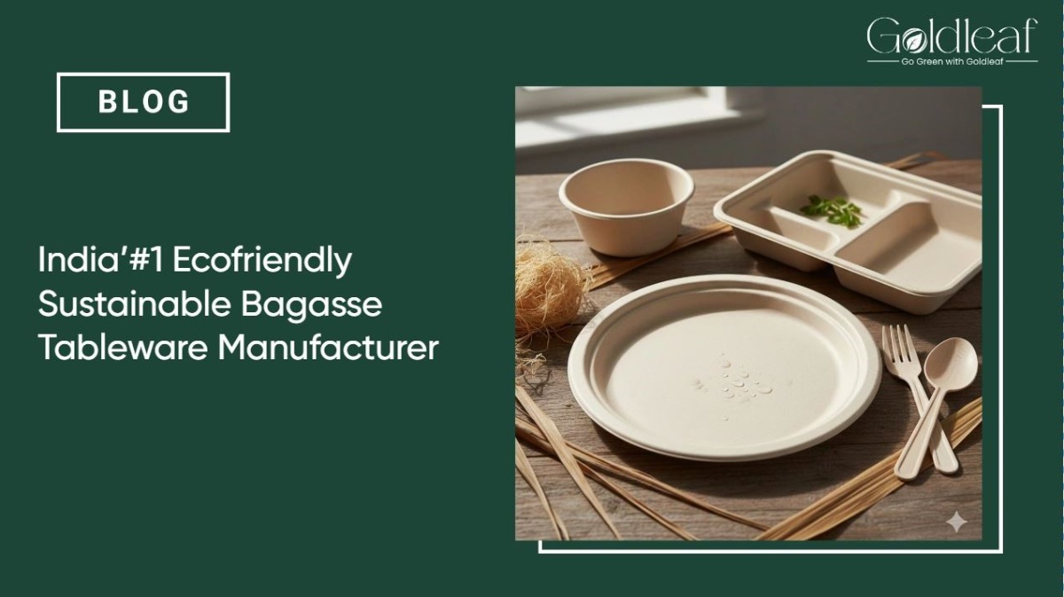 India’s #1 Eco-Friendly Sustainable Bagasse Tableware Manufacturer